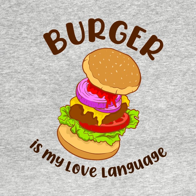 Burger is My Love Language 1 by JB's Design Store
